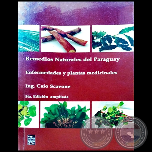 REMEDIOS NATURALES DEL PARAGUAY - 5ta. Edición Ampliada - Autor: CAIO SCAVONNE